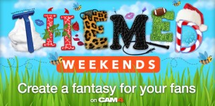 All About Themed Weekends on CAM4!