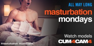 Masturbation Month: CUM4CAM4 All Month Long!