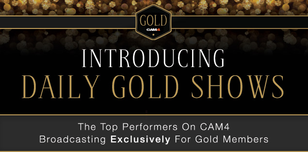 CAM4 Gold Shows: Premium Shows, Free to Gold Members
