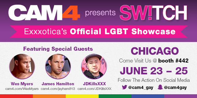 CAM4 Presents 1st LGBTQ show SW!TCH @ Exxxotica