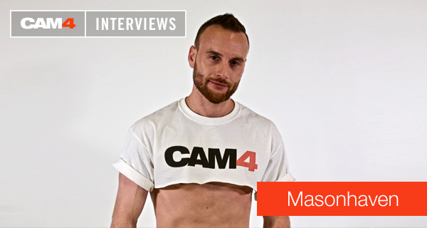 CAM4 Performer Interview: MasonHaven