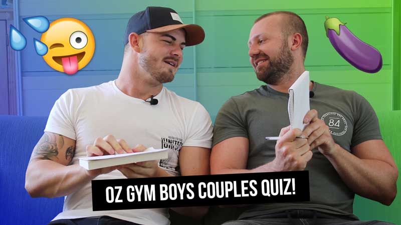 VIDEO: Oz_Gym_Boys Do The XXX Rated Couple’s Quiz!