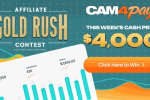 Win $4000: Week 1 of the CAM4Pays Affiliate Gold Rush is now live!