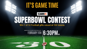 🏈 It’s Game Time ⭐ CAM4’s Superbowl Contest ⭐