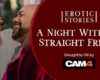 Erotic Stories #19: A Night With My Straight Friend