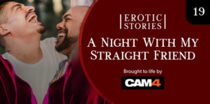 Erotic Stories #19: A Night With My Straight Friend