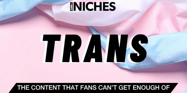NICHES : Why Trans Content is Growing Rapidly in Popularity