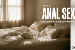 What Is Anal Sex? A Complete, Judgement-Free Guide