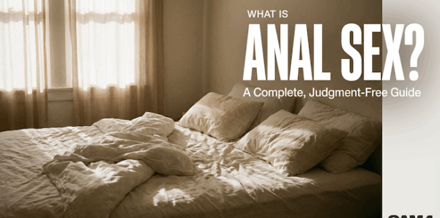 What Is Anal Sex? A Complete, Judgement-Free Guide