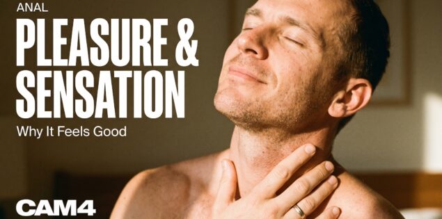 Anal Pleasure & Sensation: How It Works and Why It Feels Good