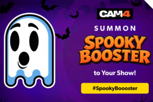 Spooky Booster Is BACK to Haunt CAM4 This Halloween!