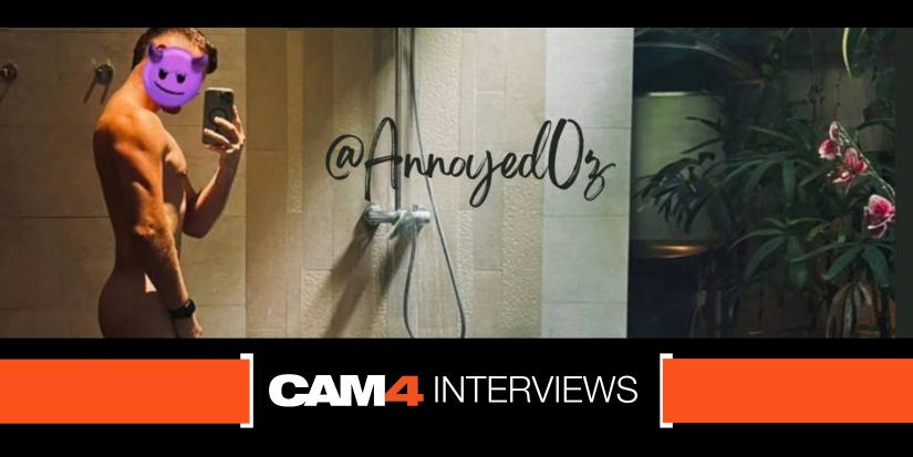 interviews cam4 annoyedOz camboy model