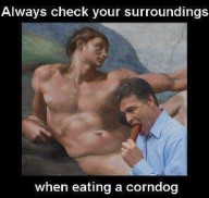 When Eating a Corndog…