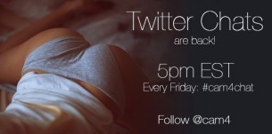 Twitter Chats: Fridays @ 5pm EST in the #cam4chat Thread