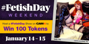 Celebrate #FetishDay on CAM4 and Earn 100 Tokens!