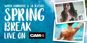 Spring Break is Coming to CAM4!