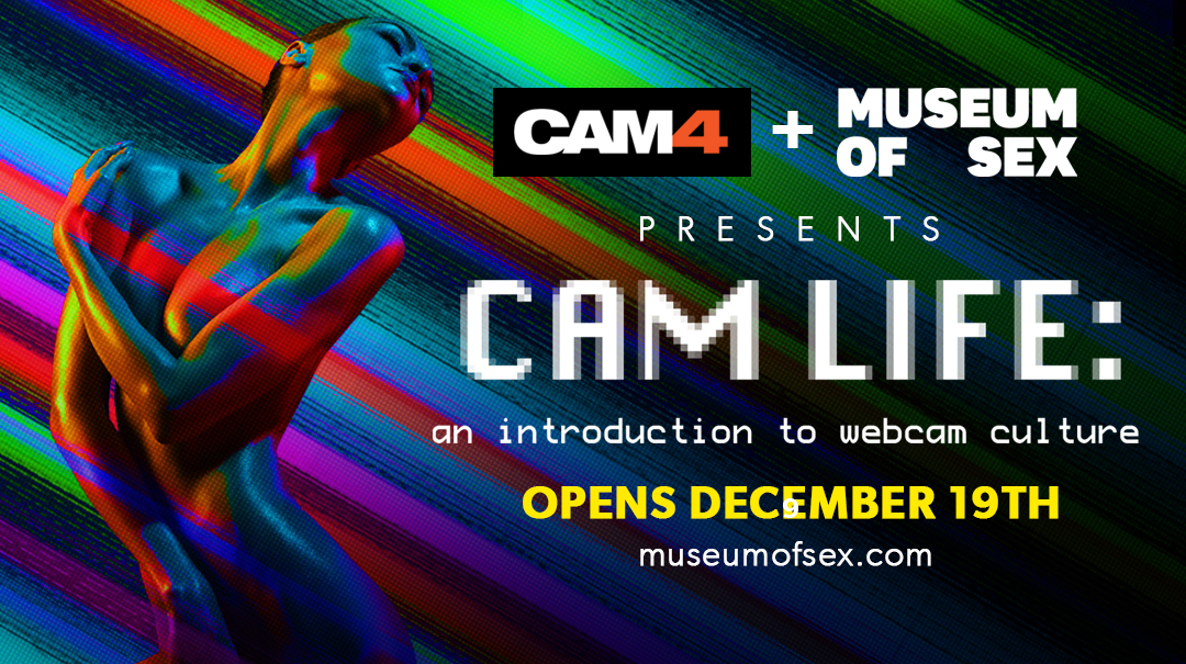 CAM4 & The Museum of Sex (NYC) Team Up to Bring the History of Camming to Life