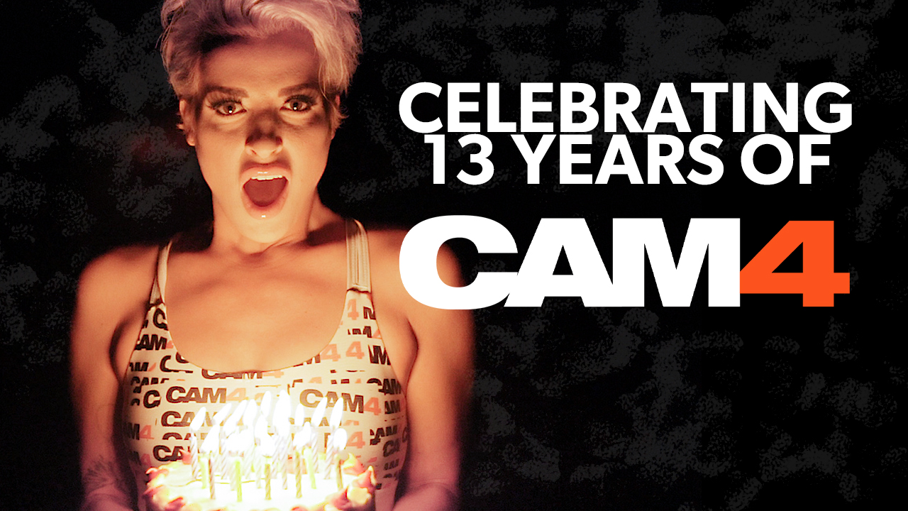 Happy Lucky 13th Birthday CAM4!