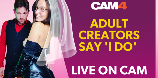 CAM4 BREAKS BARRIERS AS ADULT CREATORS SAY, ‘I DO’ LIVE ON CAM4