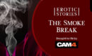 Erotic Stories #11: The Smoke Break
