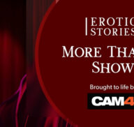 Erotic Stories #15: More Than A Show