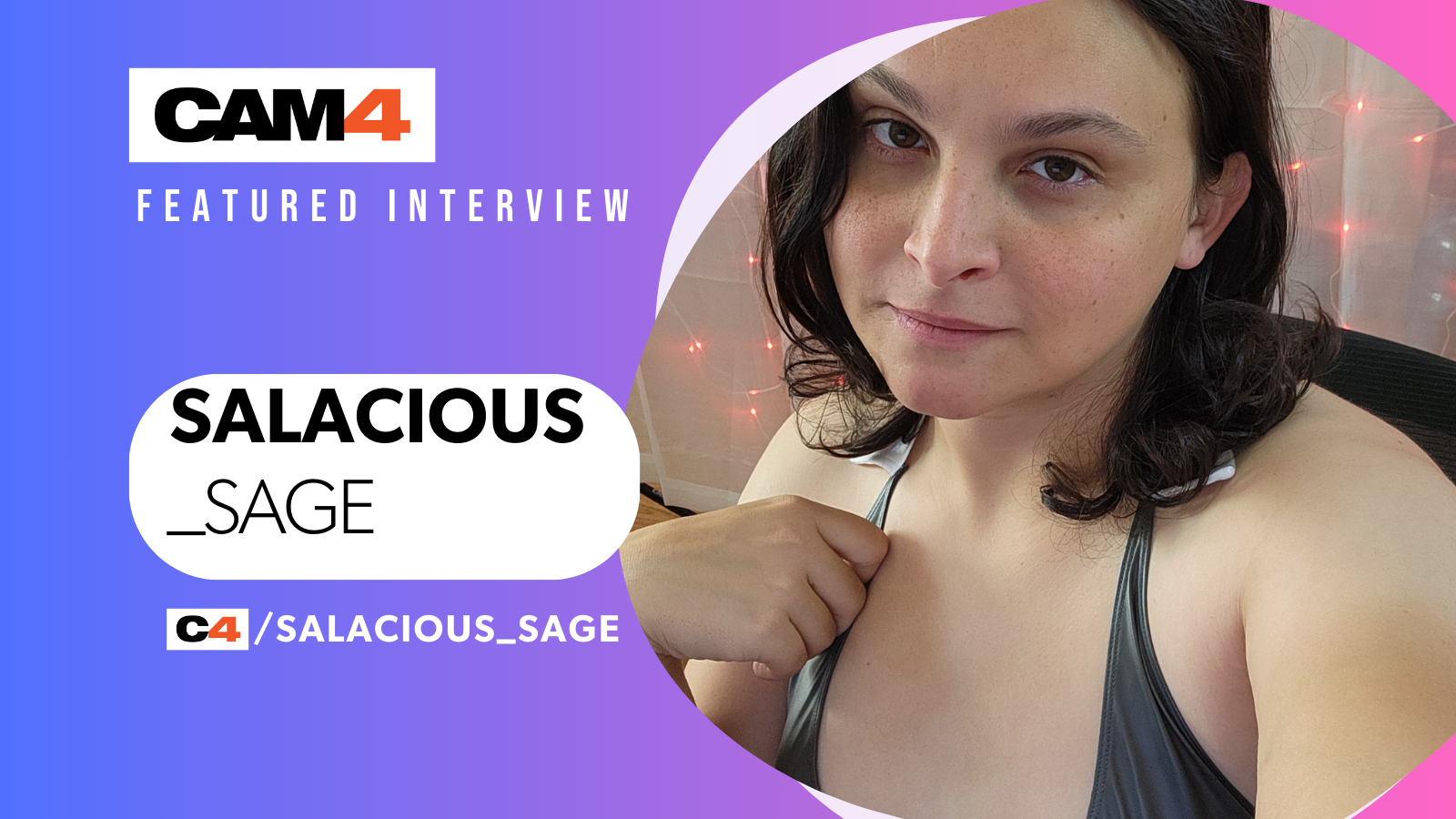Featured Creator Spotlight: Salacious_Sage — Embracing Authenticity and Community on CAM4