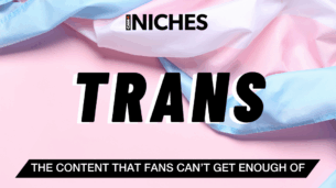 NICHES : Why Trans Content is Growing Rapidly in Popularity