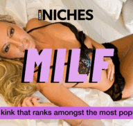 NICHES : MILF — Why Mature Desire Dominates Fantasy