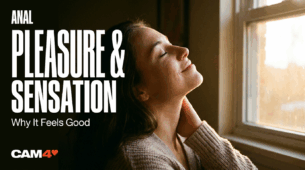 Anal Pleasure & Sensation: How It Works and Why It Feels Good