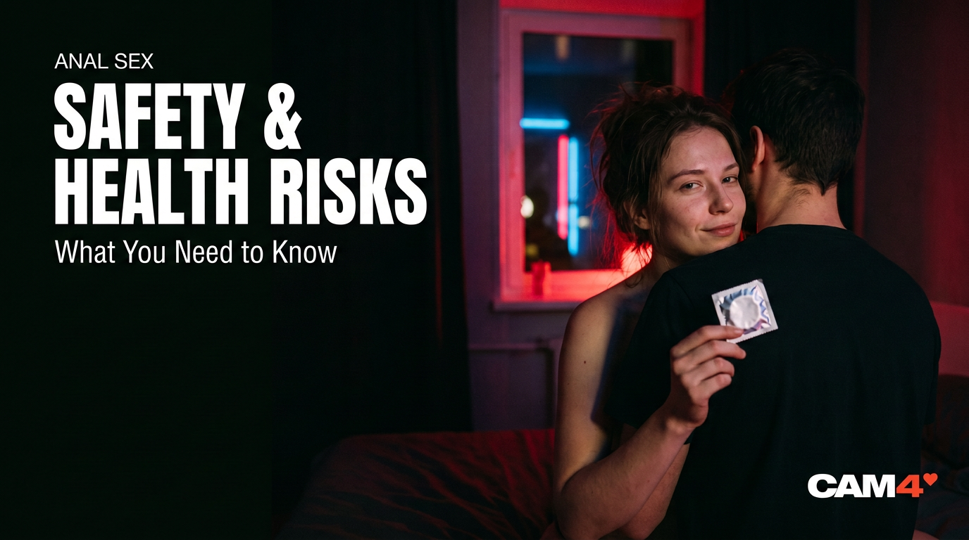 Anal Sex Safety & Health Risks: What You Need to Know