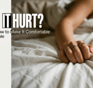 Does Anal Sex Hurt? Why It Hurts and How to Make It Comfortable