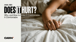 Does Anal Sex Hurt? Why It Hurts and How to Make It Comfortable