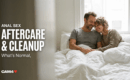 What to Do After Anal Sex: Aftercare, Cleanup, and What’s Normal