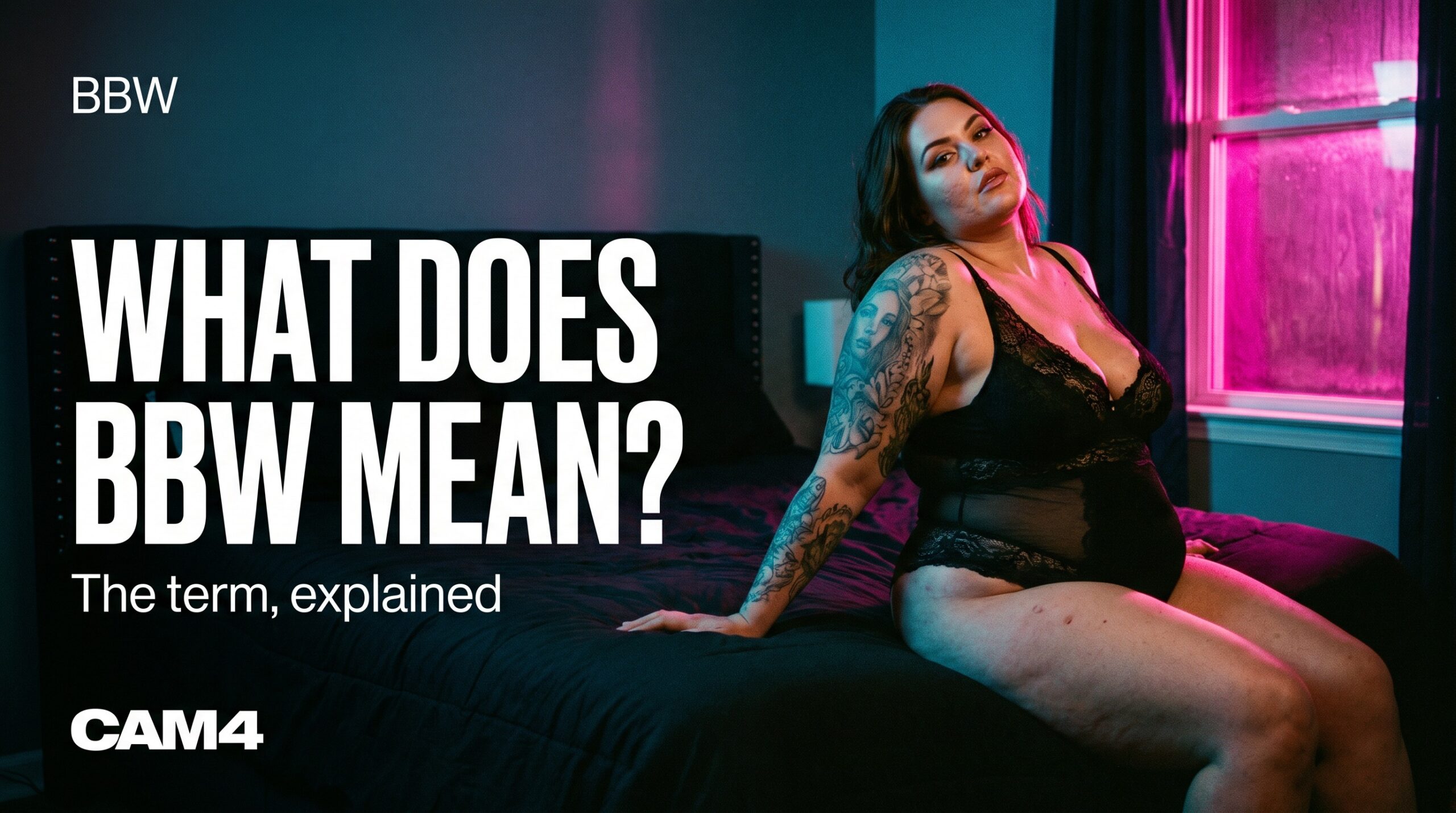 What Does BBW Mean? The Term, Explained